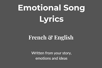 write custom emotional song lyrics in french or english