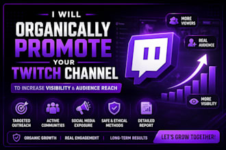 organically promote twitch channel to increase visibility and audience reach