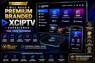 build a premium branded xciptv experience for your business