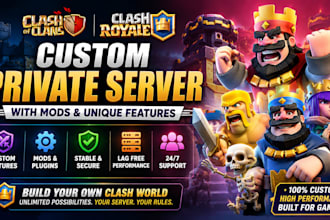 create custom clash of clans and clash royale private server with mods