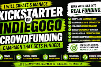 create and manage your kickstarter or indiegogo crowdfunding campaign