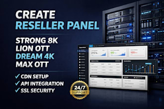 create reseller panel for strong 8k, lion ott, dream 4k, max ott, mega ott, CDN