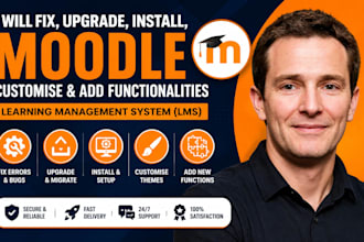 fix, upgrade, install, migrate, customise moodle and add functionalities, lms