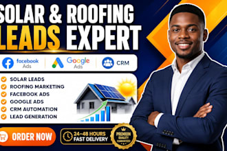 generate solar leads, roofing marketing using fb ads, google ads CRM automation