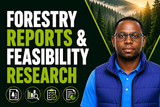 prepare forestry reports and feasibility research