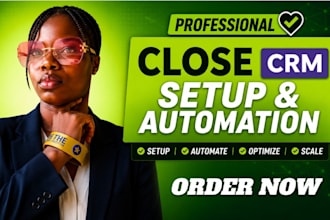 set up close crm, close crm automation, close crm setup, close io