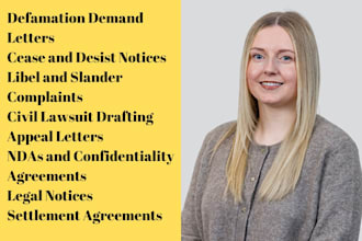 be your defamation lawyer and write lawsuit,demand letter,complaints,nda,appeals
