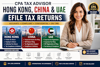 be your CPA tax advisor and efile tax returns for hong kong, china, and uae