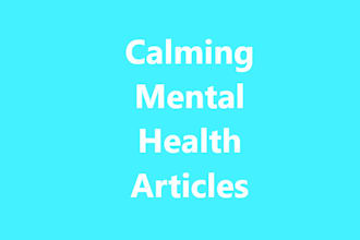 write a calming and mental health article or blog post