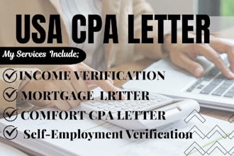 prepare US CPA letter, income verification, , mortgage letter and comfort letter
