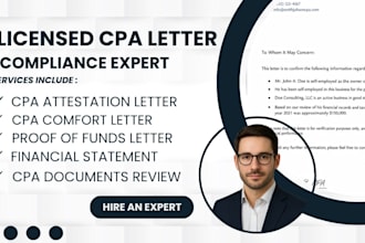 sign and write CPA attestation CPA comfort letter, proof of funds, income letter