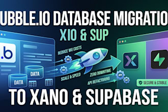 migrate bubble database to xano or supabase and build custom web app apis