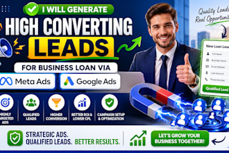 generate high converting leads for business loan via meta and google ads