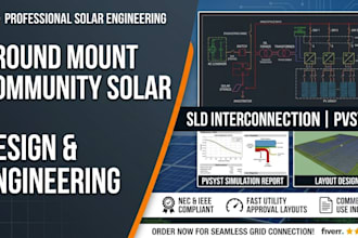 do ground mount community solar design, sld interconnection, and pvsyst