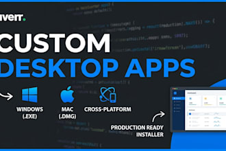 develop custom desktop applications for windows or mac