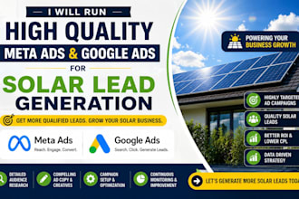 run high quality meta ads and google ads for solar lead generation