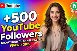 grow in 500 youtube followers on your channel real audiences