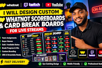 design custom whatnot scoreboards and card break boards for live streams