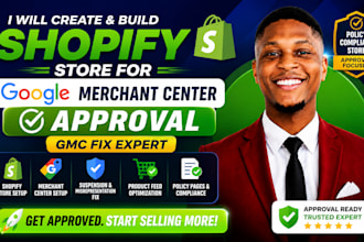 create and build shopify store for google merchant center approval and gmc fix