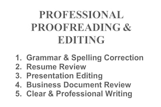 proofread and edit your documents for grammar and clarity
