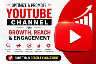 optimize and promote your youtube channel for growth, reach, and engagement