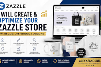 set up  optimize  design custom products for your zazzle store for sales