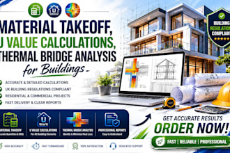 provide material takeoff, u value calculations and thermal bridge analysis
