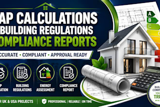 provide sap calculations and UK building regulation compliance reports
