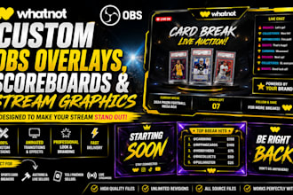 design custom whatnot obs overlays, scoreboards and stream graphics