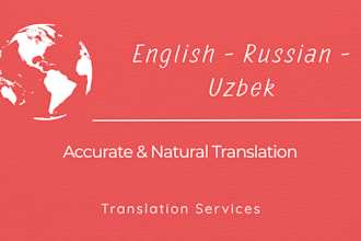 do accurate english, russian and uzbek translation
