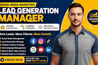 do roofing, plumber and medspas social media marketing lead generation manager