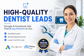 generate dentist leads healthcare google ads and dental facebook ads