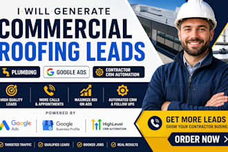 generate commercial roofing leads plumbing google ads contractor crm automation