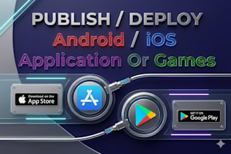 publish your android and ios app on google play store and apple app store upload
