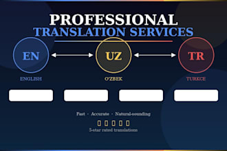 translate english,turkish to uzbek  professionally