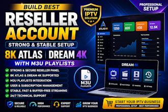 build best reseller account, strong 8k, atlas dream 4k, with m3u playlists