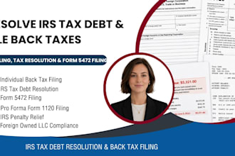 resolve irs tax debt and file individual and foreign owned llc back taxes
