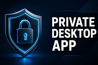 build a secure desktop app for professionals