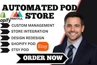 build automated shopify etsy pod store, printify, printful, custom merchandise