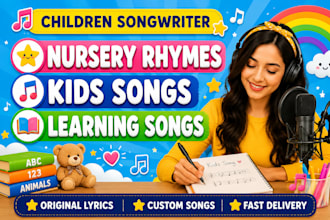 write original children songs nursery rhymes and educational songs