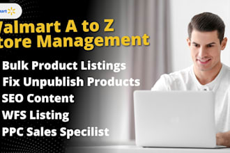 fully manage walmart VA as walmart listings and walmart PPC