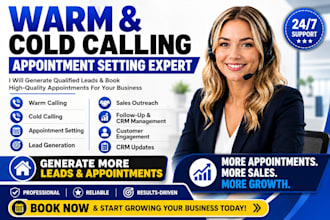 warm cold calling  and set appointments for you