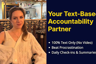 be your text based chat companion or accountability partner