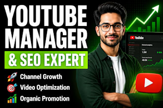 be your youtube channel manager and you tube video seo expert