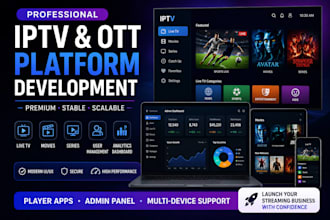 build a premium iptv and ott platform with admin panel