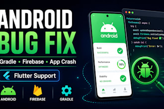 fix android app bugs crashes gradle and firebase errors