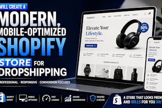 create a modern, mobile optimized shopify store for dropshipping