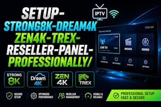 setup strong8k dream4k zen4k trex reseller panel professionally