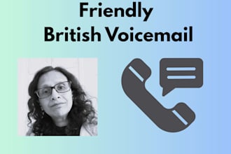 record a friendly british voicemail greeting