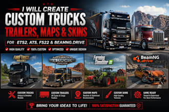 create ets2, ats, fs22, and beamng custom trucks, trailers, maps, skins